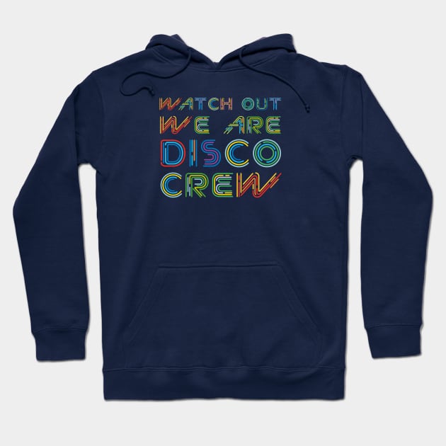 We Are Disco Crew Hoodie by dojranliev